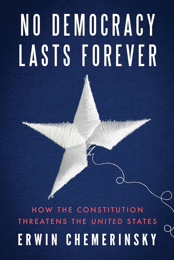 No Democracy Lasts Forever- How the Constitution Threatens the United States.jpg